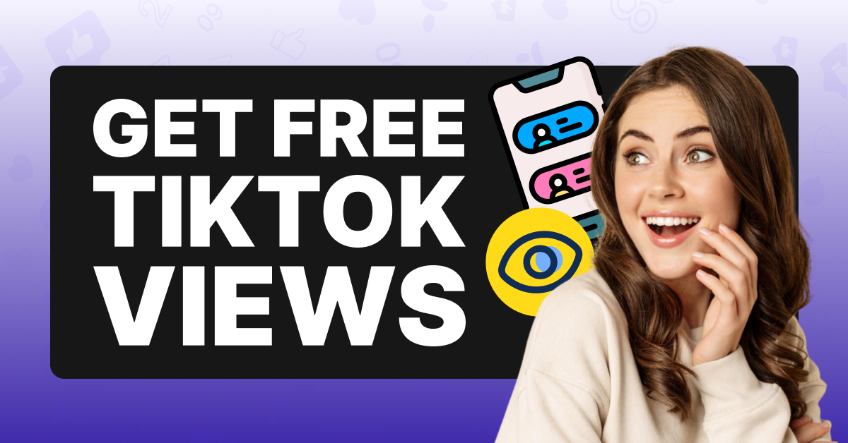 Get Free TikTok Views