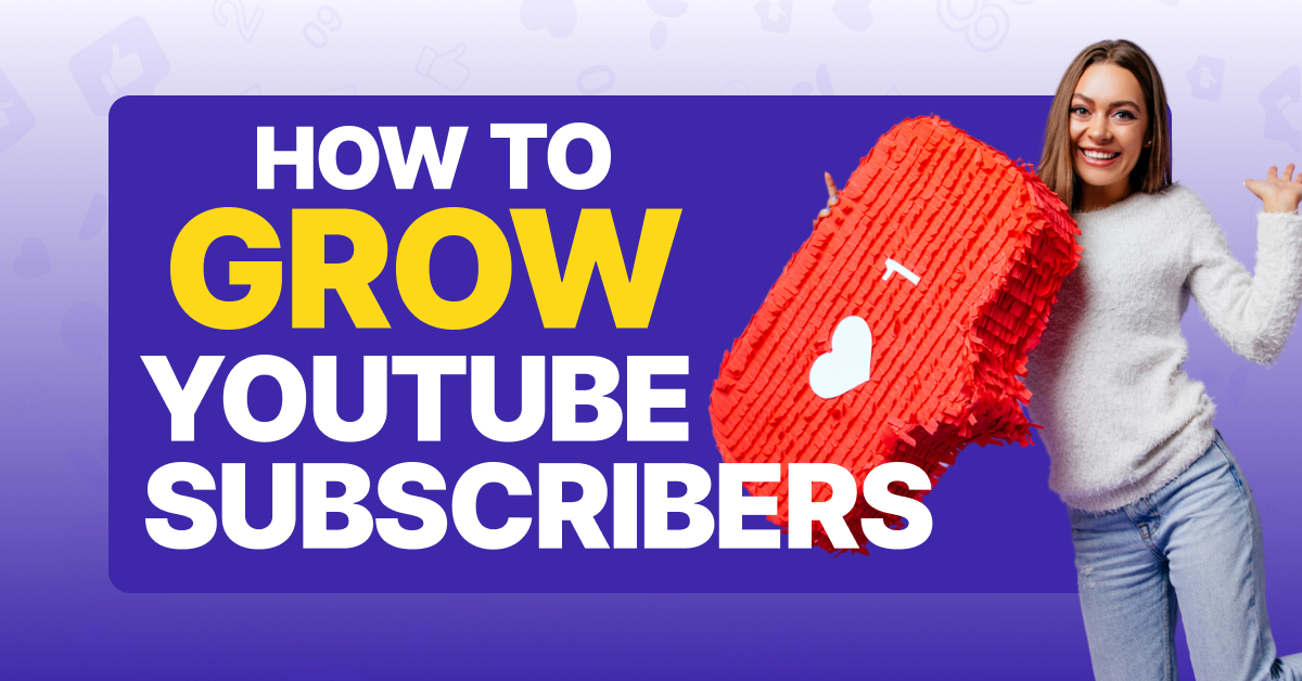 How to grow youtube subscribers
