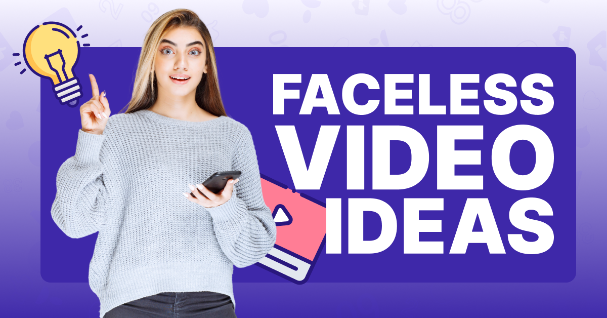 Faceless video ideas