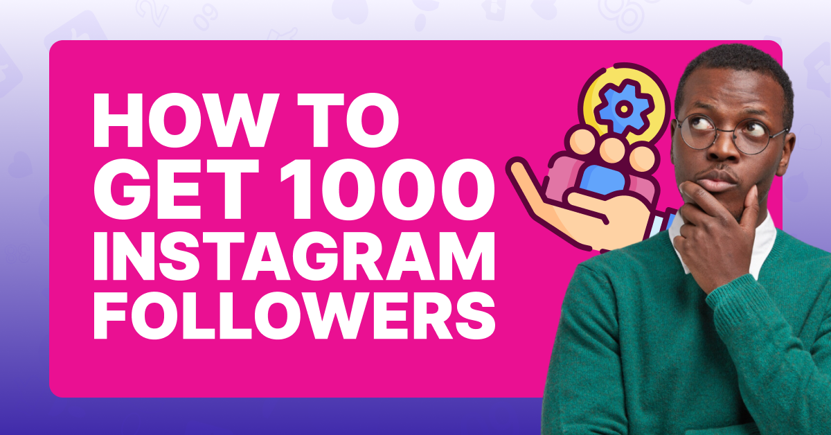 How to Get 1000 Instagram Followers