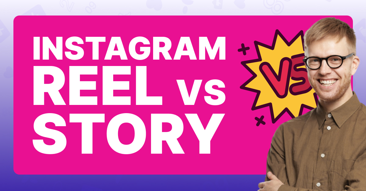 Instagram Reel vs Story