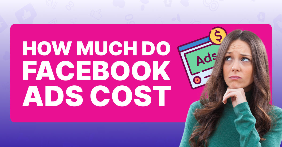 How Much Do Facebook Ads Cost