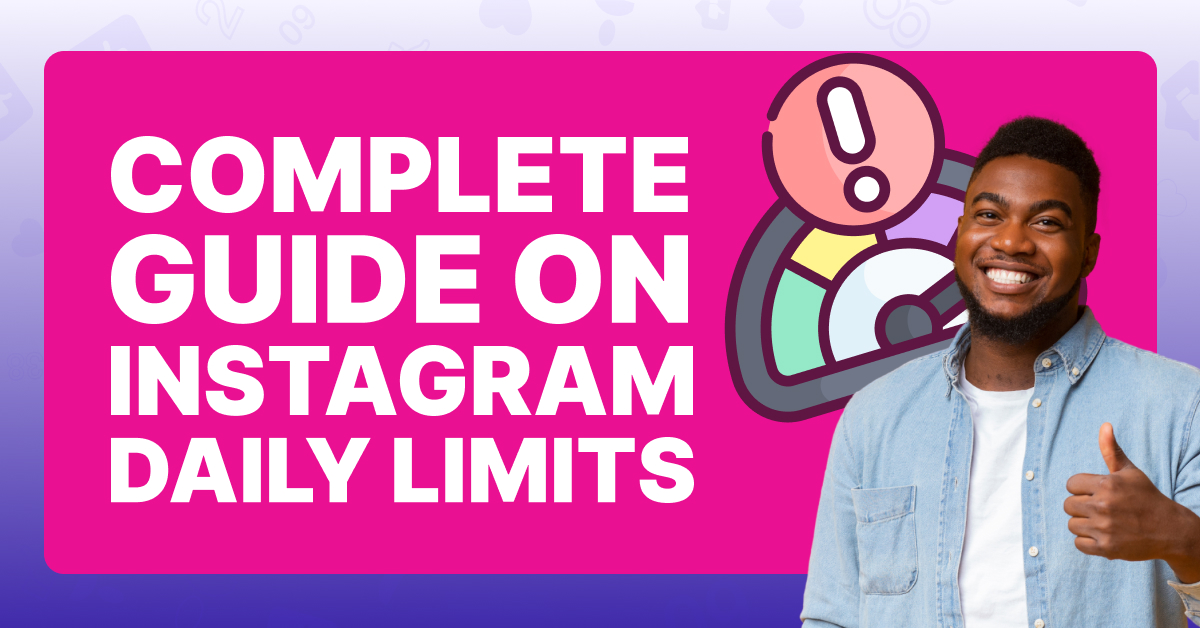 Complete Guide on Instagram Daily Limits