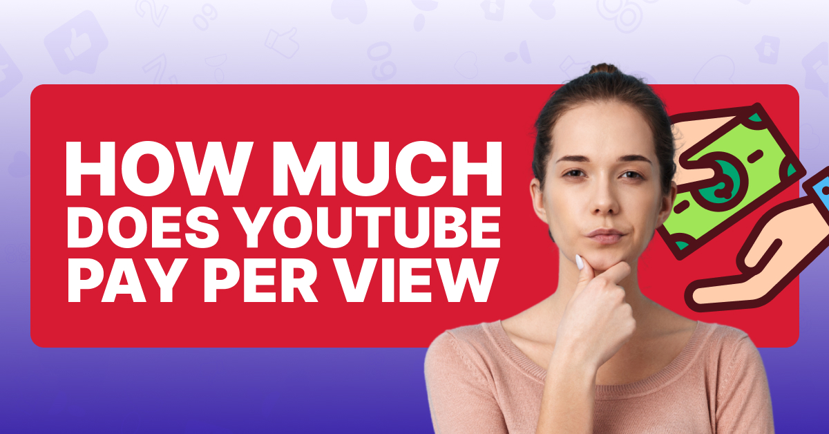 How Much Does YouTube Pay Per View