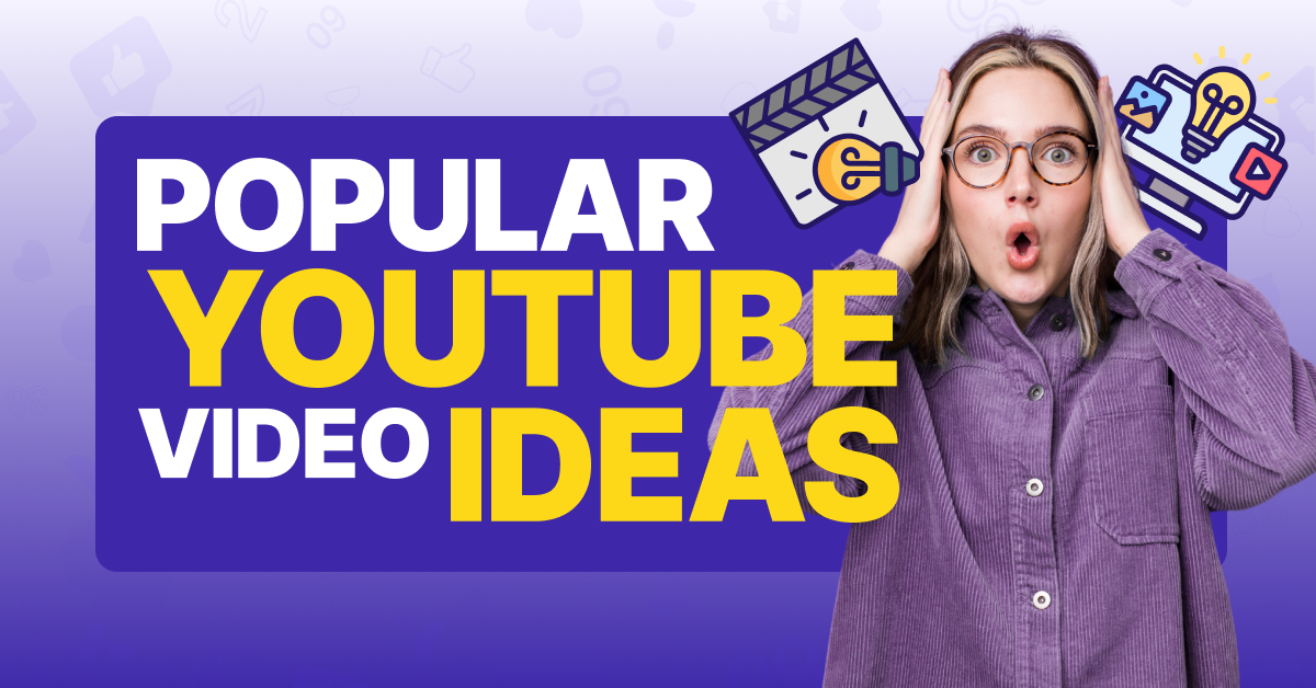 Popular YouTube Video Ideas