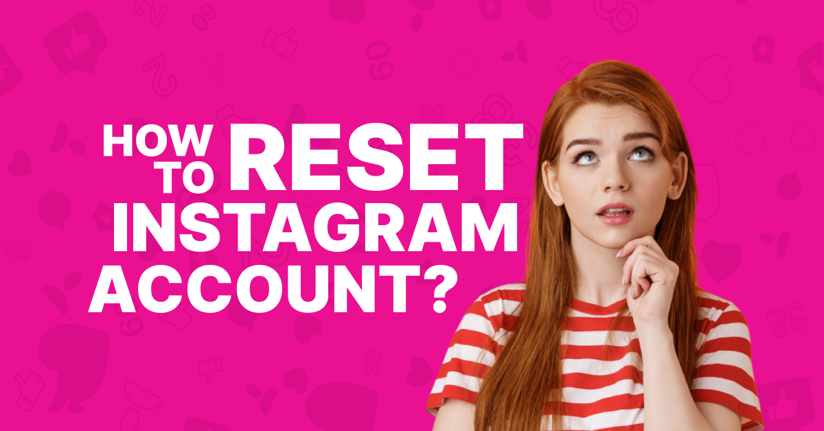 How To Reset Instagram Account